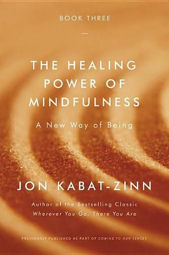 The Healing Power of Mindfulness: A New Way of Being