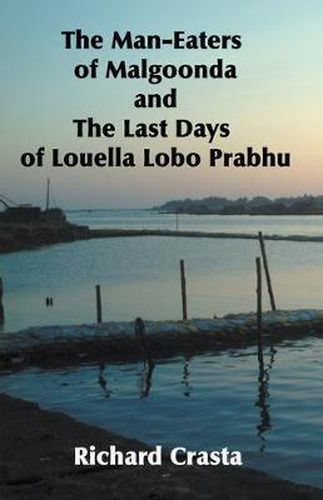 Cover image for The Man-eaters of Malgoonda and the Last Days of Louella Lobo Prabhu