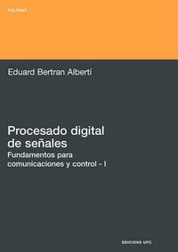 Cover image for Procesado Digital de Seales - I Fundamentos Para Comunicaciones y Control