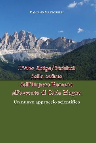 L'Alto Adige/Sudtirol dalla caduta dell'Impero Romano all'avvento di Carlo Magno