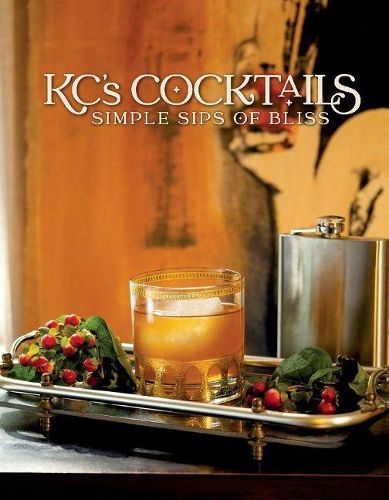 Cover image for KC's Cocktails: Simple Sips of Bliss