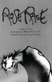 Cover image for Rose Rage: Adapted from Shakespeare's Henry VI plays