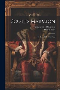 Cover image for Scott's Marmion; a Tale of Flodden Field