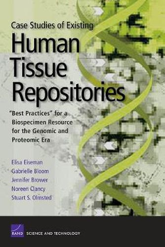 Case Studies of Existing Human Tissue Repositories: Best Practices for a Biospecimen Resource for the Genomic and Proteomic Era