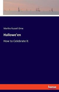 Cover image for Hallowe'en: How to Celebrate It