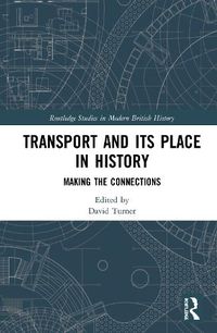 Cover image for Transport and Its Place in History: Making the Connections