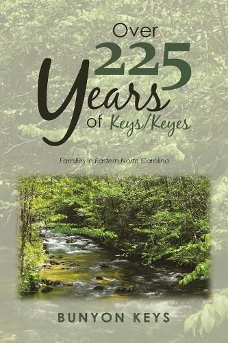 Cover image for Over 225 Years of Keys/ Keyes: Families in Eastern North Carolina