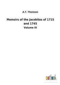 Cover image for Memoirs of the Jacobites of 1715 and 1745