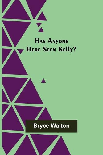 Cover image for Has Anyone Here Seen Kelly?