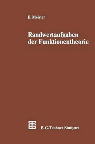 Randwertaufgaben der Funktionentheorie: Mit Anwendungen auf singulare Integralgleichungen und Schwingungsprobleme der mathematischen Physik