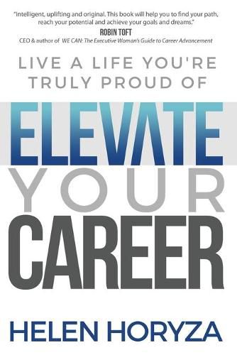 Cover image for Elevate Your Career: Live A Life You're Truly Proud Of