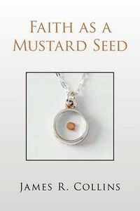 Cover image for Faith as a Mustard Seed