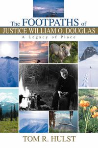 Cover image for The Footpaths of Justice William O. Douglas: A Legacy of Place