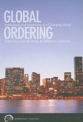 Global Ordering: Institutions and Autonomy in a Changing World