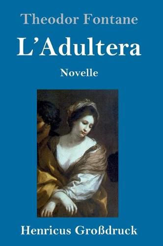 Cover image for L'Adultera (Grossdruck): Novelle