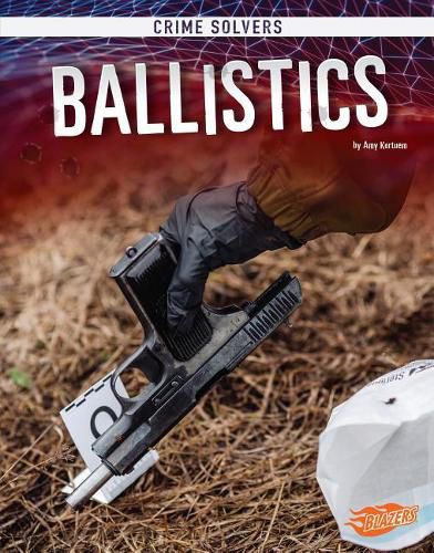 Ballistics (Crime Solvers)