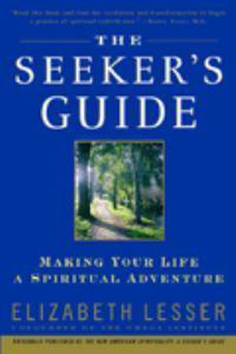 Cover image for The Seeker's Guide: Making Your Life a Spiritual Adventure