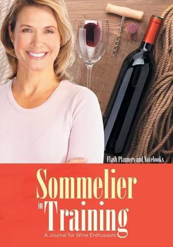 Cover image for Sommelier in Training: A Journal for Wine Enthusiasts