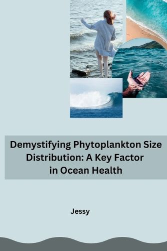 Cover image for Demystifying Phytoplankton Size Distribution