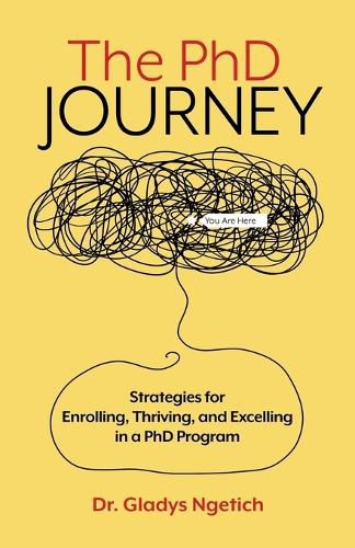 Cover image for The PhD Journey: Strategies for Enrolling, Thriving, and Excelling in a PhD Program