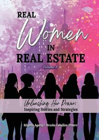 Cover image for REAL WOMEN IN REAL ESTATE Volume 3