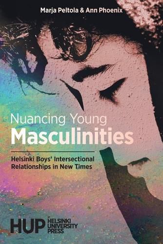 Cover image for Nuancing Young Masculinities: Helsinki Boys' Intersectional Relationships in New Times