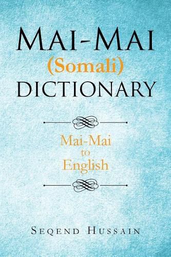 Cover image for Mai-Mai (Somali) Dictionary: Mai-Mai to English