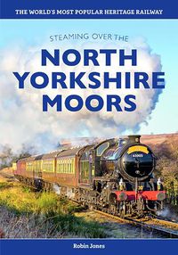 Cover image for Steaming over the North Yorkshire Moors