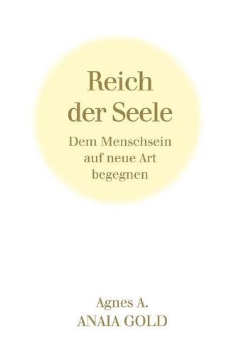 Cover image for Reich der Seele: Dem Menschsein auf neue Art begegnen