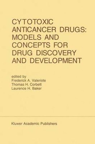 Cytotoxic Anticancer Drugs: Models and Concepts for Drug Discovery and Development: Proceedings of the Twenty-Second Annual Cancer Symposium Detroit, Michigan, USA - April 26-28, 1990