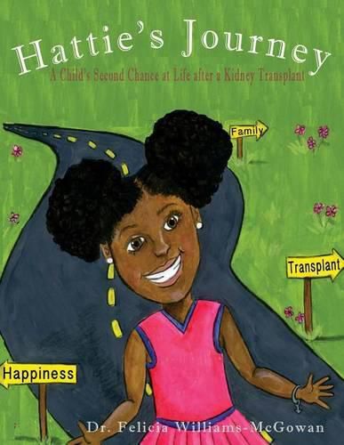 Cover image for Hattie's Journey: A Child's Second Chance at Life After a Kidney Transplant