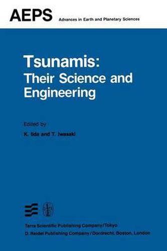 Cover image for Tsunamis: Their Science and Engineering: Proceedings of the International Tsunami Symposium 1981 IUGG Tsunami Commission May, 1981 Sendai-Ofunato-Kamaishi, Japan