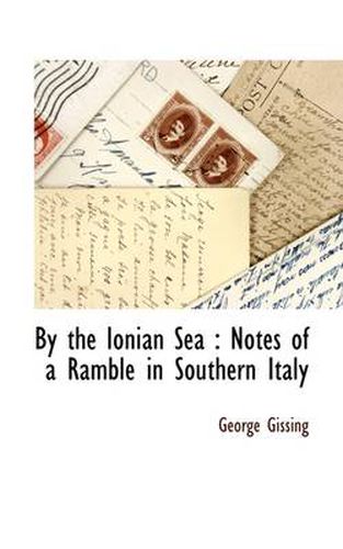 Cover image for By the Ionian Sea: Notes of a Ramble in Southern Italy