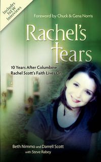 Cover image for Rachel's Tears: 10th Anniversary Edition: The Spiritual Journey of Columbine Martyr Rachel Scott