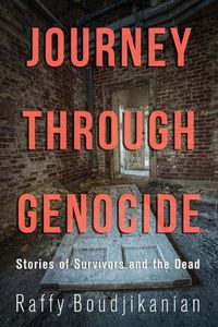 Cover image for Journey through Genocide: Stories of Survivors and the Dead