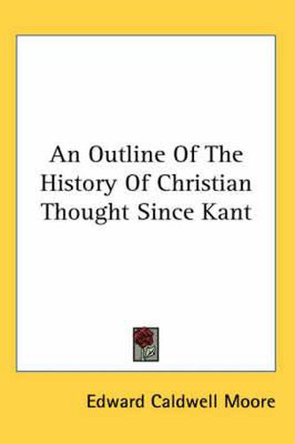 Cover image for An Outline of the History of Christian Thought Since Kant