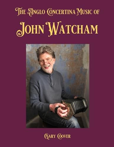 Cover image for The Anglo Concertina Music of John Watcham