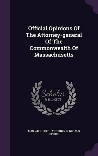 Cover image for Official Opinions of the Attorney-General of the Commonwealth of Massachusetts