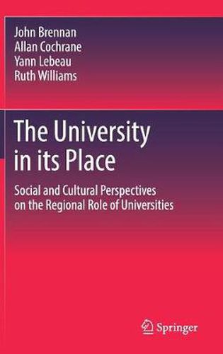 Cover image for The University in its Place: Social and Cultural Perspectives on the Regional Role of Universities