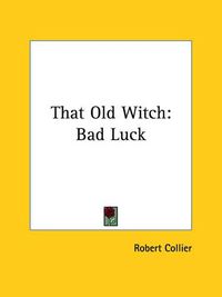 Cover image for That Old Witch: Bad Luck