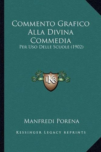 Cover image for Commento Grafico Alla Divina Commedia: Per USO Delle Scuole (1902)