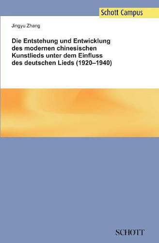 Cover image for Die Entstehung und Entwicklung des modernen chinesischen Kunstlieds unter dem Einfluss des deutschen Lieds (1920-1940)