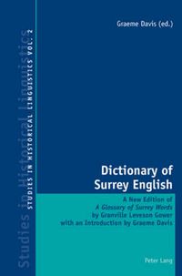 Cover image for Dictionary of Surrey English: A New Edition of a Glossary of Surrey Words by Granville Leveson Gower