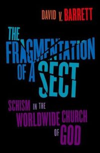 Cover image for Fragmentation of a Sect: Schisms in the Worldwide Church of God