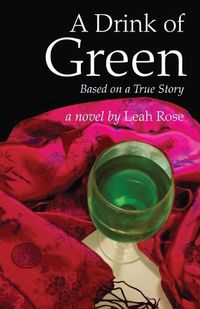 Cover image for A Drink of Green: Based on a True Story