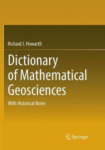 Cover image for Dictionary of Mathematical Geosciences: With Historical Notes