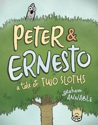 Cover image for Peter & Ernesto: A Tale of Two Sloths