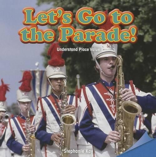 Cover image for Let's Go to the Parade!: Understand Place Value