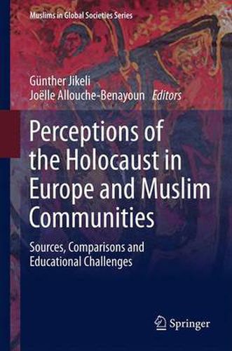 Cover image for Perceptions of the Holocaust in Europe and Muslim Communities: Sources, Comparisons and Educational Challenges