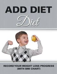 Cover image for ADD Diet: Record Your Weight Loss Progress (with BMI Chart)